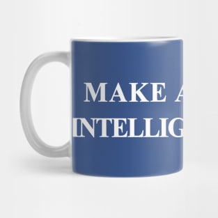 Make America Intelligent Again Hat Democrat Liberal Mug